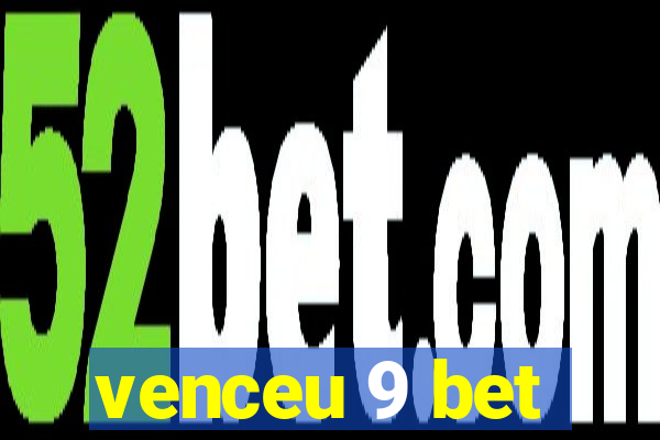 venceu 9 bet